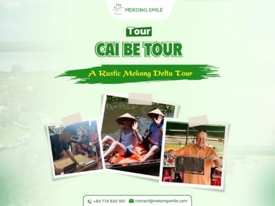 Mekong Delta Tour Cai Be Mekong Smile